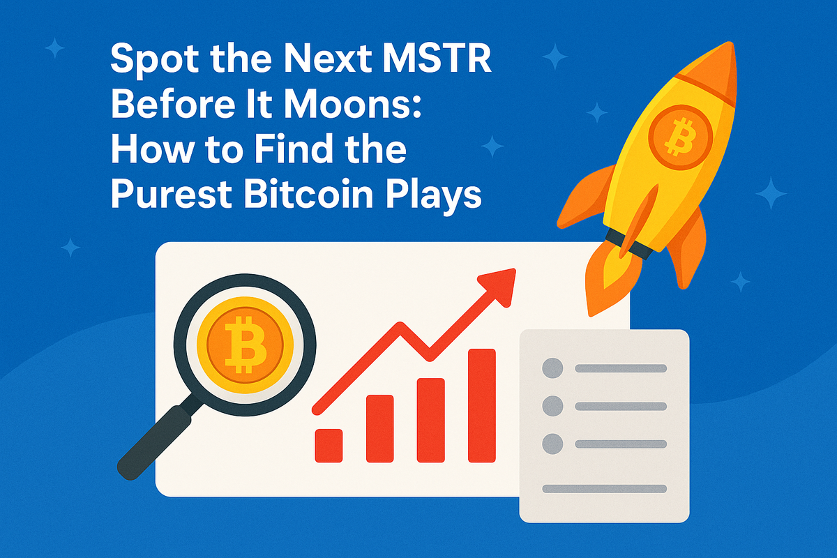 Spot the Next MSTR Before It Moons: How to Find the Purest Bitcoin Plays